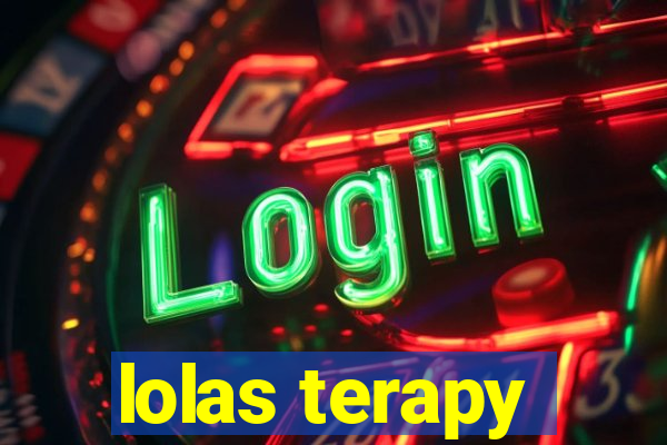 lolas terapy